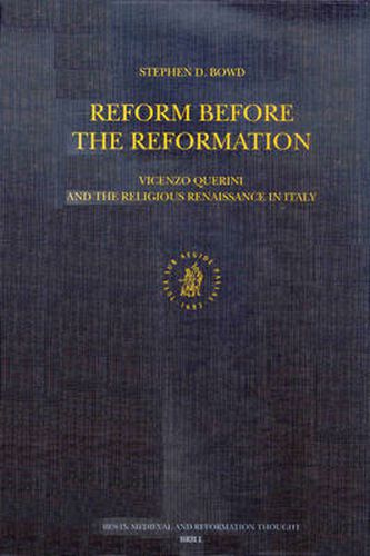 Cover image for Reform before the Reformation: Vincenzo Querini and the Religious Renaissance in Italy