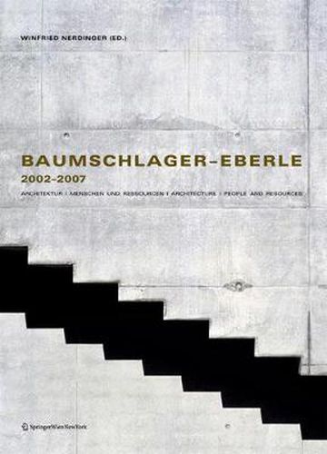 Baumschlager-Eberle 2002-2007: Architektur | Menschen und Ressourcen | Architecture | People and Resources