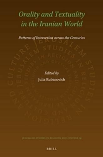 Cover image for Orality and Textuality in the Iranian World: Patterns of Interaction Across the Centuries