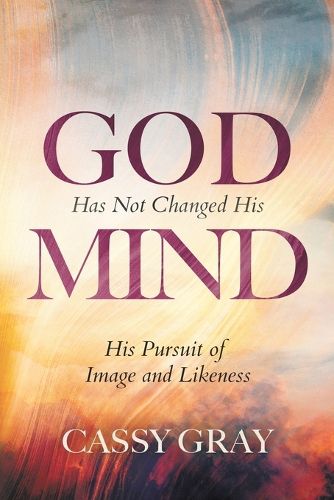 Cover image for God Has Not Changed His Mind