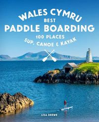 Cover image for Paddle Boarding Wales Cymru