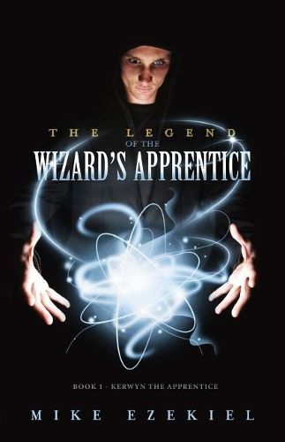 Cover image for The Legend of the Wizard's Apprentice: Book 1 - Kerwyn the Apprentice