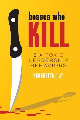 Cover image for Bosses Who Kill: 6 Toxic Leadership Behaviors