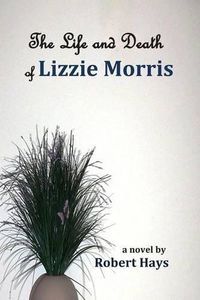 Cover image for The Life and Death of Lizzie Morris