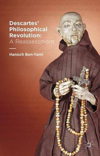 Cover image for Descartes' Philosophical Revolution: A Reassessment