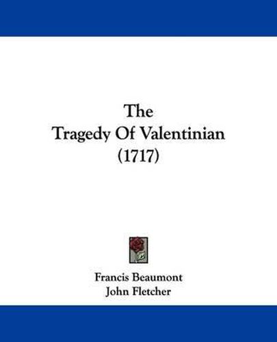 Cover image for The Tragedy Of Valentinian (1717)