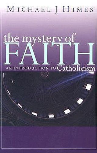 Cover image for The Mystery of Faith: An Introduction to Catholicism