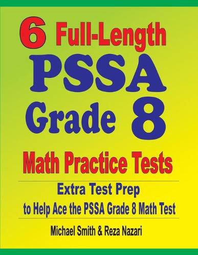 Cover image for 6 Full-Length PSSA Grade 8 Math Practice Tests: Extra Test Prep to Help Ace the PSSA Math Test