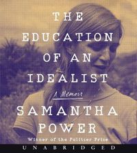 Cover image for The Education of an Idealist: A Memoir