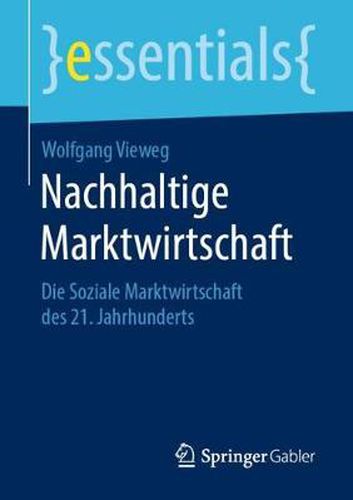 Cover image for Nachhaltige Marktwirtschaft: Die Soziale Marktwirtschaft des 21. Jahrhunderts