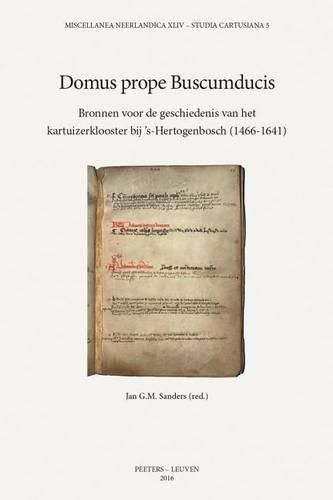 Cover image for Domus prope Buscumducis: Bronnen voor de geschiedenis van het kartuizerklooster bij 's-Hertogenbosch (1466-1641)