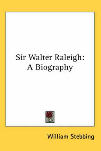 Cover image for Sir Walter Raleigh: A Biography