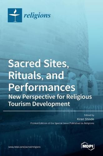 Cover image for Sacred Sites, Rituals, and Performances: New Perspective for Religious Tourism Development