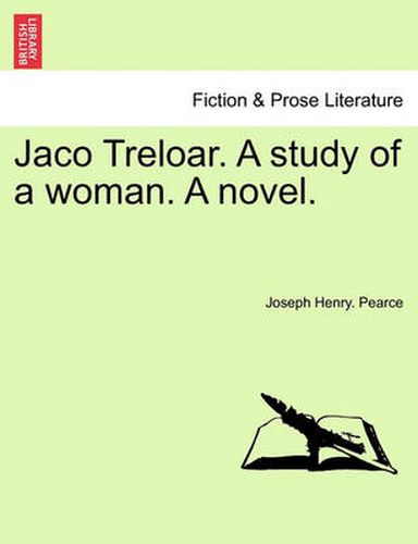 Cover image for Jaco Treloar. a Study of a Woman. a Novel.