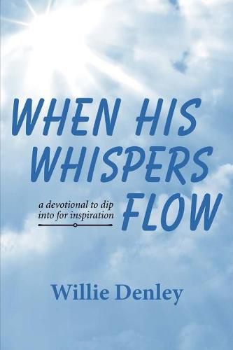 Cover image for When His Whispers Flow: A Devotional to Dip Into for Inspiration