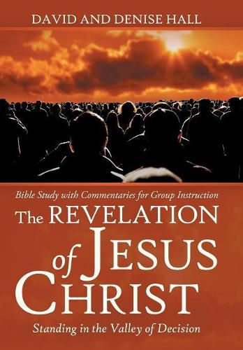 The Revelation of Jesus Christ: Standing in the Valley of Decision