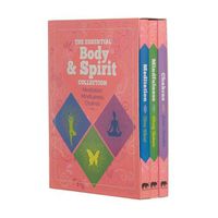 Cover image for The Essential Body & Spirit Collection: Meditation, Mindfulness, Chakras