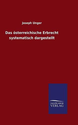 Cover image for Das oesterreichische Erbrecht systematisch dargestellt