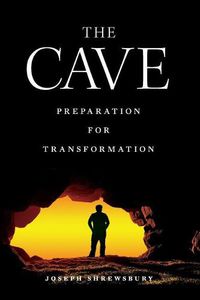 Cover image for The Cave: Preparaton for Transformation