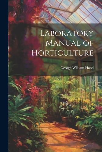 Laboratory Manual of Horticulture