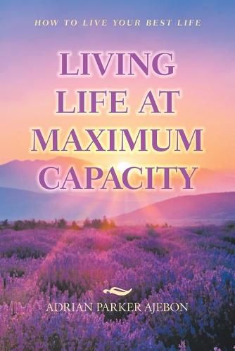 Cover image for Living Life at Maximum Capacity