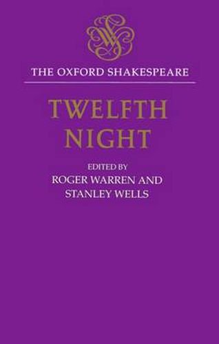 The Oxford Shakespeare: Twelfth Night, or What You Will