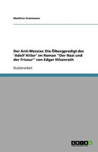 Cover image for Der Anti-Messias: Die OElbergpredigt des 'Adolf Hitler' im Roman  Der Nazi und der Friseur  von Edgar Hilsenrath