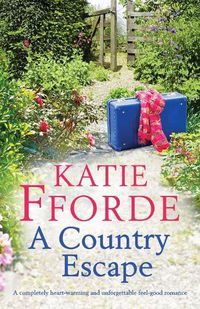 Cover image for A Country Escape: A completely heart-warming and unforgettable feel-good romance