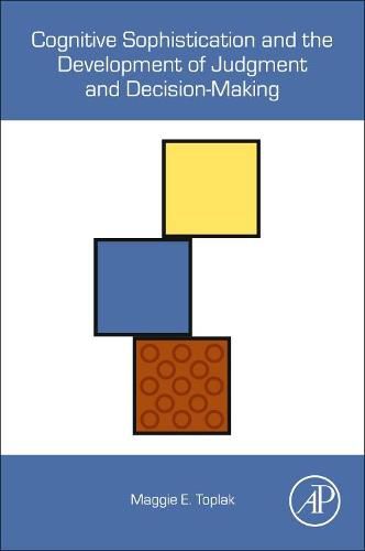 Cover image for Cognitive Sophistication and the Development of Judgment and Decision-Making