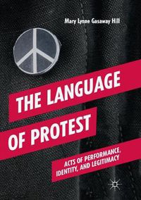 Cover image for The Language of Protest: Acts of Performance, Identity, and Legitimacy