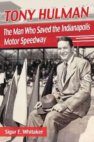 Cover image for Tony Hulman: The Man Who Saved the Indianapolis Motor Speedway