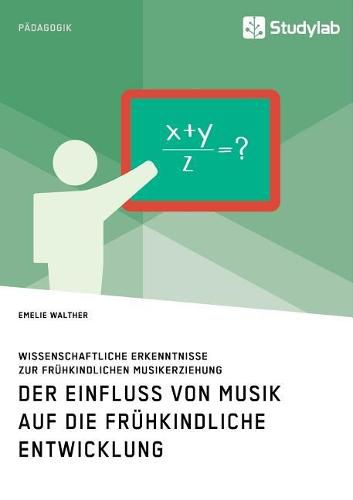 Cover image for Der Einfluss von Musik auf die fruhkindliche Entwicklung. Wissenschaftliche Erkenntnisse zur fruhkindlichen Musikerziehung