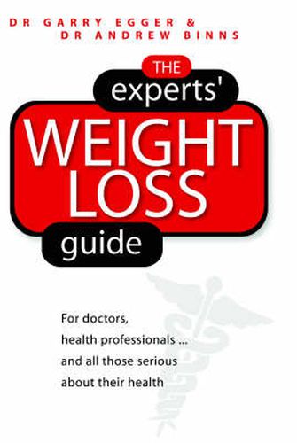 Cover image for The Experts' Weight Loss Guide: For doctors, health professionals..and all those serious about their health