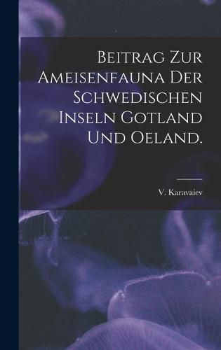 Cover image for Beitrag Zur Ameisenfauna Der Schwedischen Inseln Gotland Und Oeland.