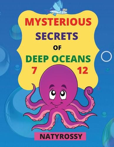 Cover image for Mysterious Secrets of Deep Oceans: A wide variety of marine animals to color and lots of important information to learn!