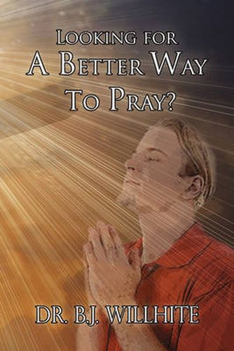 Cover image for Looking for a Better Way to Pray?