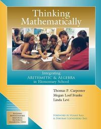 Cover image for Thinking Mathematically: Integrating Arithmetic & Algebra in Elementary School