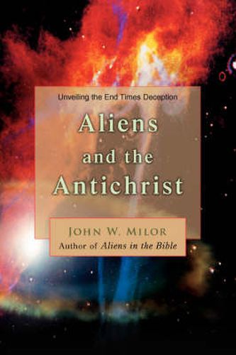 Cover image for Aliens and the Antichrist: Unveiling the End Times Deception