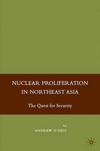 Cover image for Nuclear Proliferation in Northeast Asia: The Quest for Security