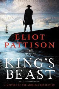Cover image for The King's Beast: A Mystery of the American Revolution