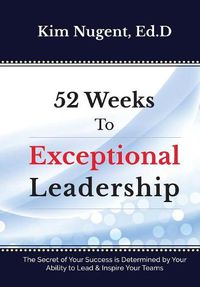 Cover image for 52 Weeks to Exceptional Leadership