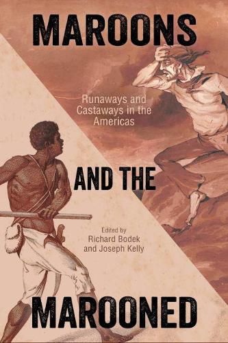 Maroons and the Marooned: Runaways and Castaways in the Americas