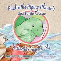 Cover image for Paulie the Piping Plover's Sea Turtle Rescue