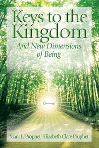 Cover image for Keys to the Kindgom: And New Dimensions of Being