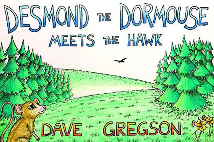 Cover image for Desmond The Dormouse Meets The Hawk