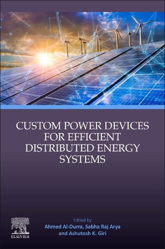 Custom Power Devices for Efficient Distributed Energy Systems