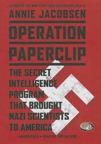 Cover image for Operation Paperclip: The Secret Intelligence Program to Bring Naziscientists to America
