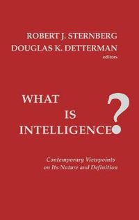 Cover image for What is Intelligence?: Contemporary Viewpoints on its Nature and Definition