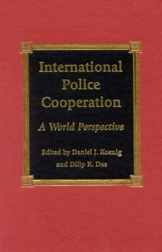 International Police Cooperation: A World Perspective