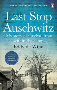 Cover image for Last Stop Auschwitz: My story of survival from within the camp